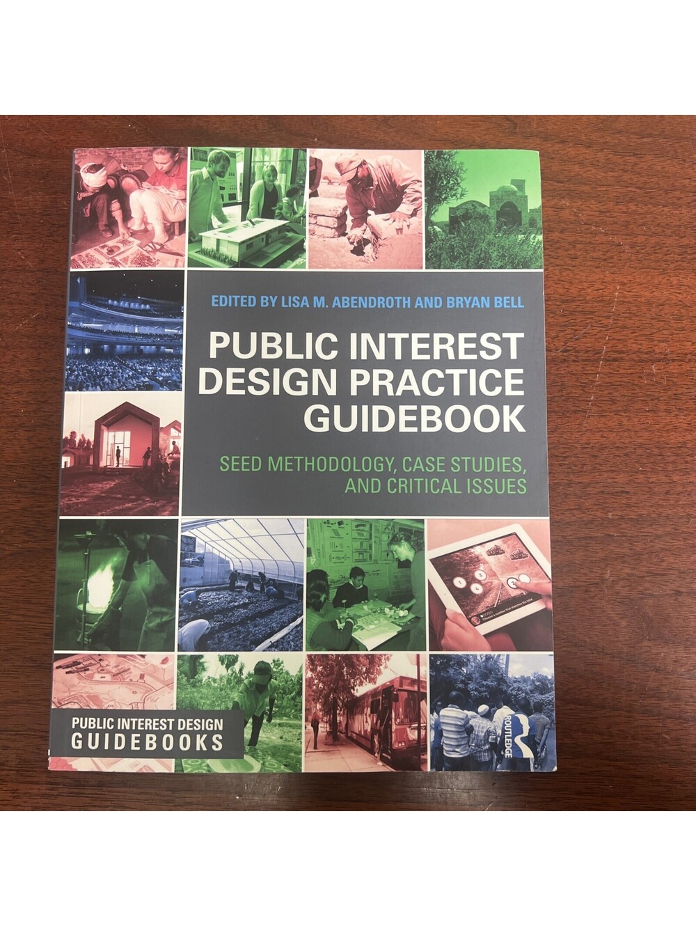 Public Interest Design Guidebooks Ser.: Public Interest Design Practice...
